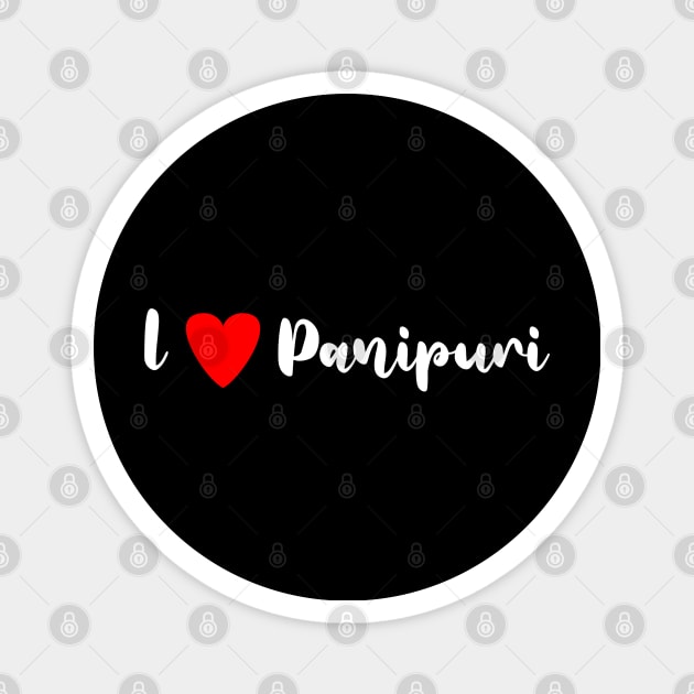 I love Panipuri Magnet by Spaceboyishere